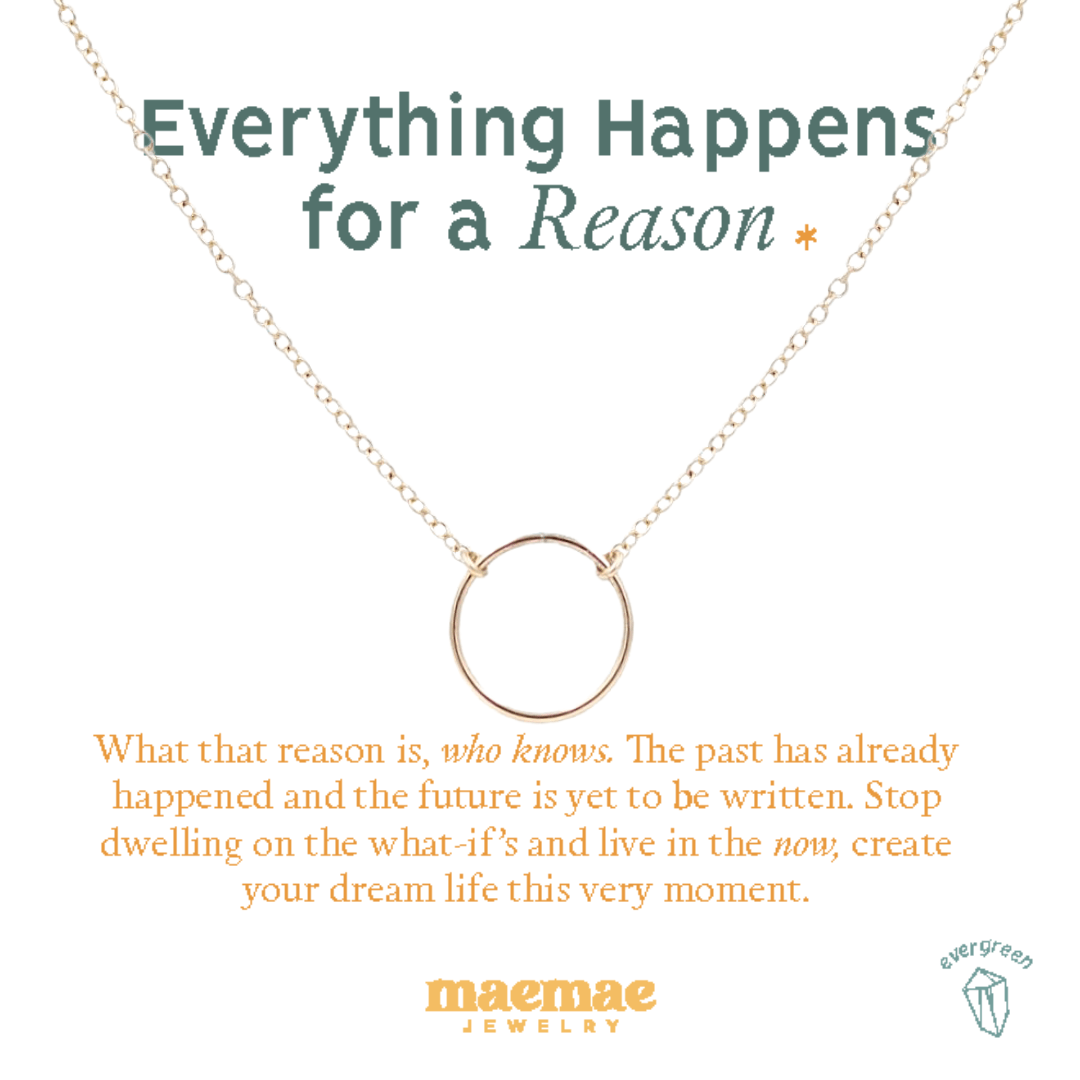 Everything Happens For A Reason Necklace Dainty Necklace Everything Happens For A Reason Necklace is a gold or silver open circle charm necklace |